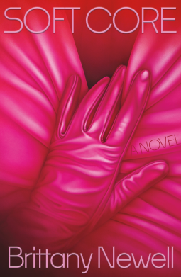 “Soft Core” by Brittany Newell – Infinite Books